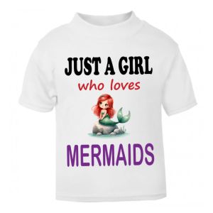 Just a Girl who loves MERMAIDS Childrens Printed T-Shirt