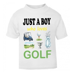 Just a Boy / Girl who loves GOLF Childrens Printed T-Shirt