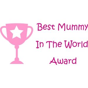 Best Mummy In The World Award Design