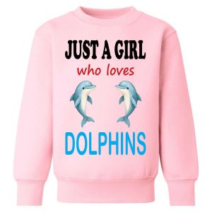 Just a Boy / Girl who loves DOLPHINS Childrens Sweatshirt / Jumper