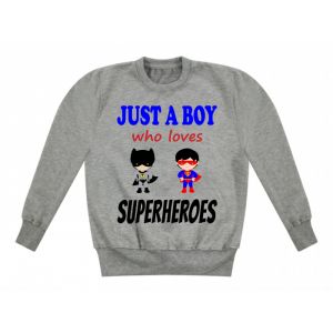Just a Boy who loves SUPERHEROES Childrens Sweatshirt / Jumper